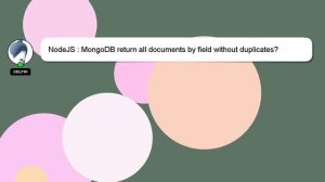 NodeJS : MongoDB return all documents by field without duplicates?