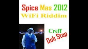 Creff-Doh Stop Grenada Soca 2012 (WiFi Riddim)