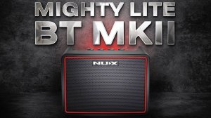 Обзор Комбика NUX Mighty Lite BT MK2 - Удивительно Функциональный Малыш