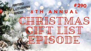 Episode 290 - Sixth Annual Christmas Gift List Episode