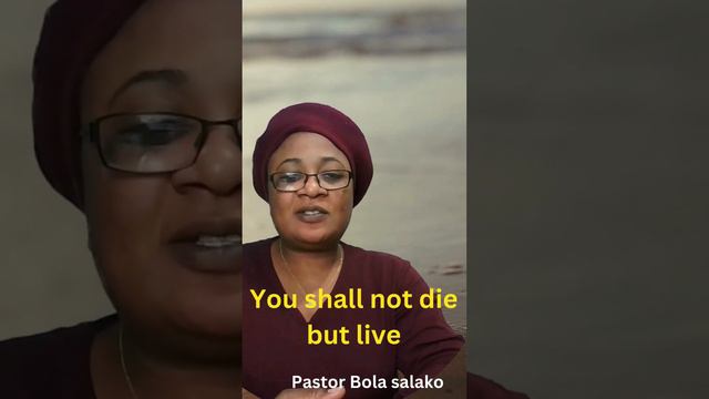 You not die but live - By Pastor Bola Salako