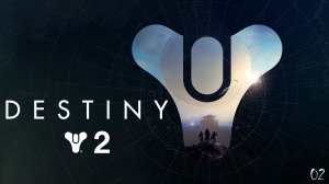 Destiny 2 #2 - Нашли Башню