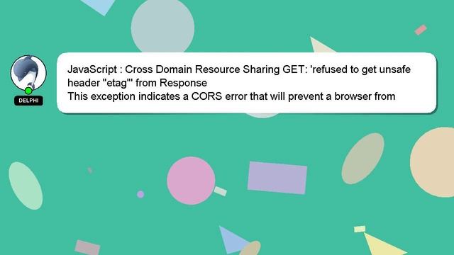 JavaScript : Cross Domain Resource Sharing GET: 'refused to get unsafe header "etag"' from Response смотреть онлайн