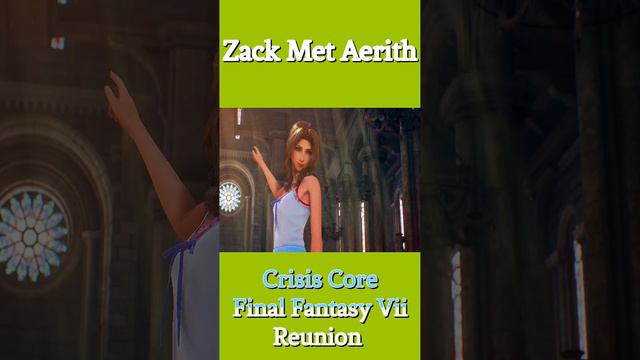 Zack Met Aerith | Crisis Core Final Fantasy Vii Reunion  #zackfair #aerith