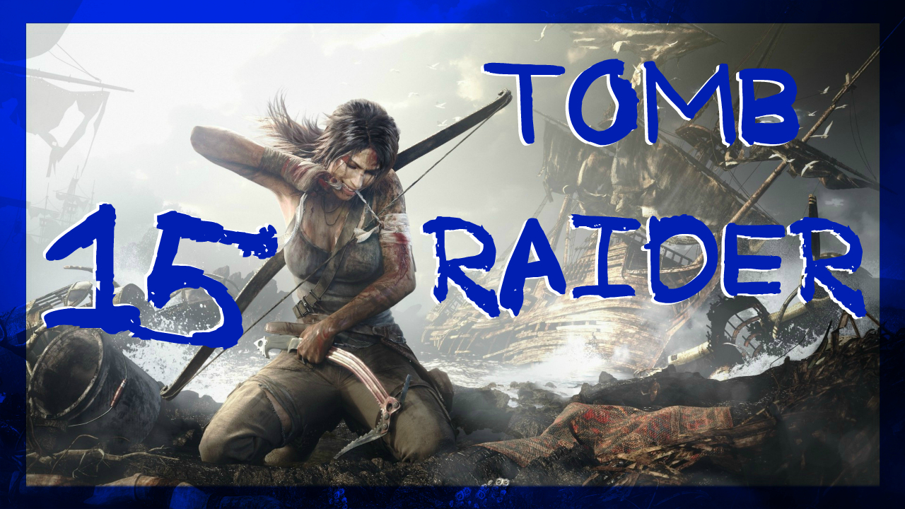 Tomb Raider 2013 ➤ Тайная гробница зал суда и Трущобы #15 ► Максимальная сложность
