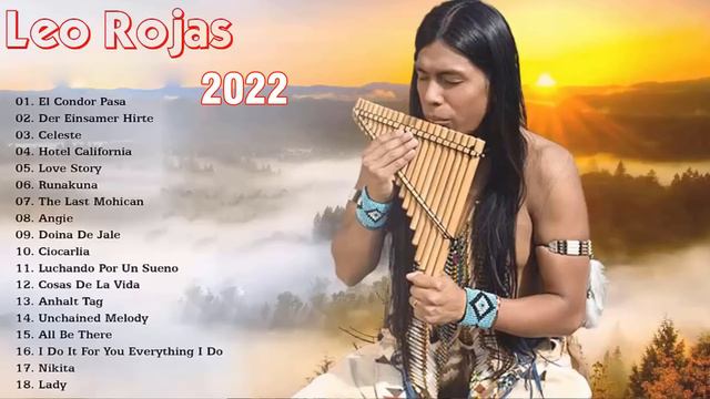 Leo Rojas Greatest Hits Full Album 2023 - Pan Flute Collection - Best of PAN FLUTE #14 смотреть онлайн