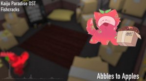 Fishcracks - Abbles To Apples (Kaiju Paradise OST)