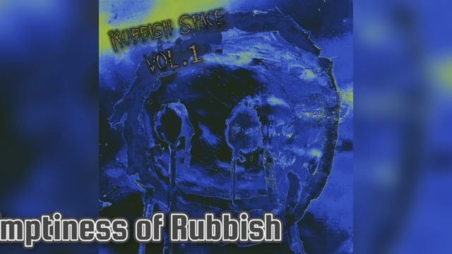 Rubbish Space - Emptiness of Rubbish