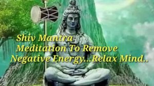 Shiva Mantra To Remove All Negative Thoughts Relax Mind