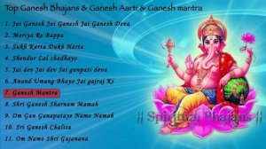 Top Ganesh Bhajans & Ganesh Aarti & Ganesh mantra