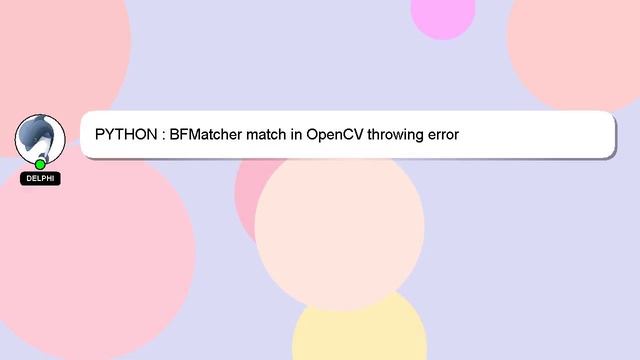 PYTHON : BFMatcher match in OpenCV throwing error