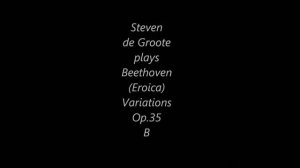 Beethoven Eroica Variations B , Steven de Groote,Live late 70s