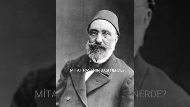 MİTHAT PAŞA NIN BAŞI NERDE SAD EDIT/#abdülhamidhan #mithatalahatu #tarih #fyp #2023 #keşfetedüş