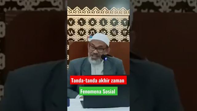 Tanda-tanda akhir zaman, Fenomena Sosial - Ustadz Dr.Daud Rasyid MA