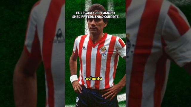 El legado del famoso sheriff Fernando Quirarte #ligamx #futbol #mexico #chivas #defensa