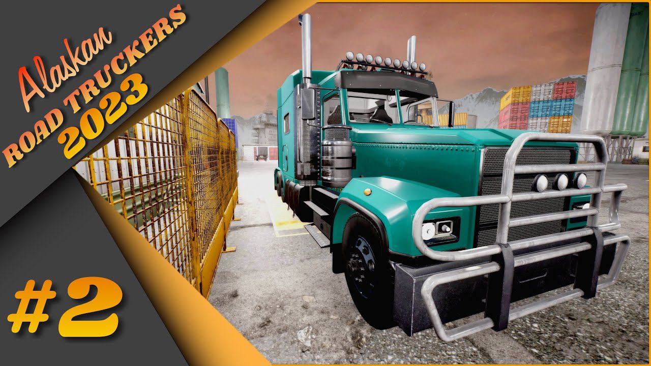 #2 Alaskan Road Truckers - Путешествие продолжается!