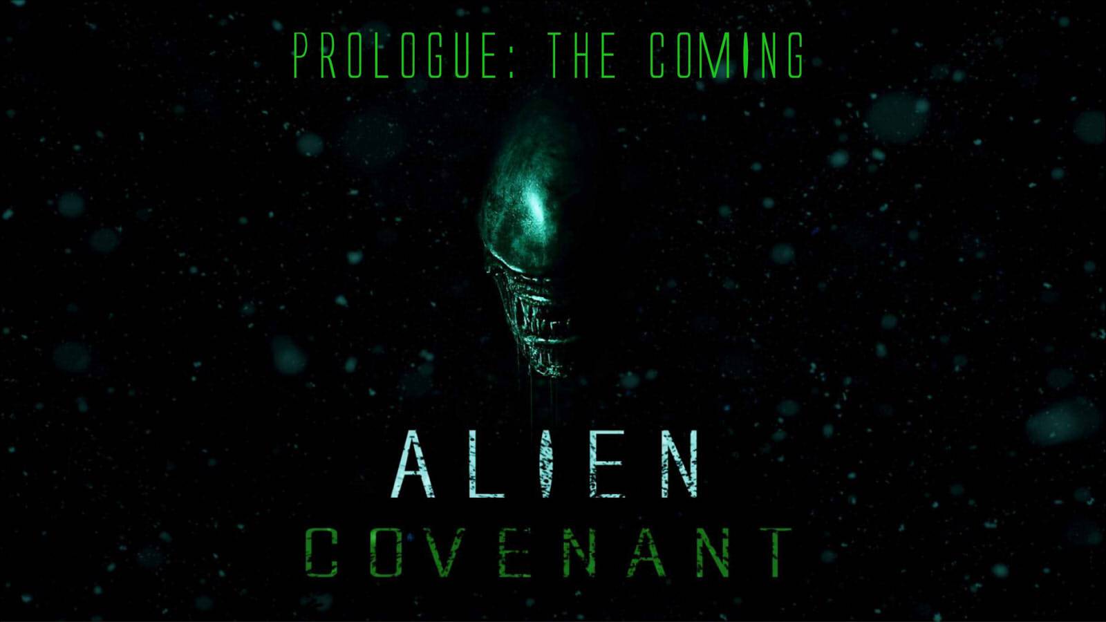 Alien: Covenant "Prologue: The Coming"