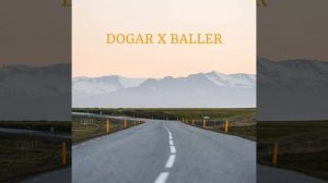 Dogar X Baller