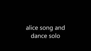 alice roberts song and dance solo music