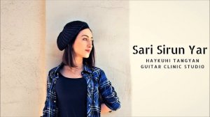 Haykuhi Tangyan - Sari Sirun Yar | Սարի Սիրուն Յար