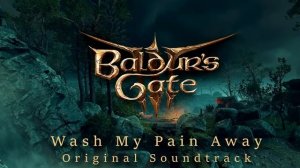 Baldur's Gate 3 OST -  "Wash My Pain Away"