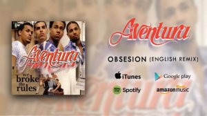 Aventura - Obsesion (English Remix)