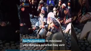 25 dekabr Həzrət İsa peyğəmbərin (ə) dünyaya gəldiyi gündü