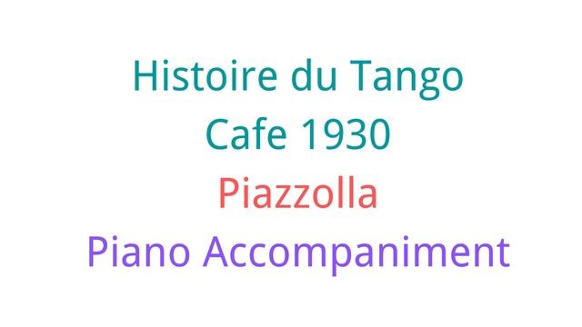 Histoire du Tango Cafe 1930 Piazzolla Piano Accompaniment смотреть онлайн