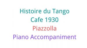 Histoire du Tango Cafe 1930 Piazzolla Piano Accompaniment