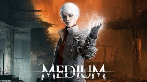 The Medium (1) Прохождение в 2023 - Хоррор игра - Обзор - МЕДИУМ