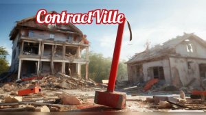 Снес дом и меня выгнали.... // ContractVille