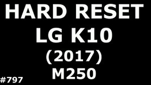 Сброс настроек LG K10 M250 (Hard Reset LG K10 2017 M250)