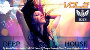Dj Maloi -Vol.2 ☊ House Of Deep◄Impact►Deep Trance (Exclusive✌ Mix)🎶Deep House Lounge🔊