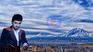 Sargis Avetisyan - Araraty Mer Lerna