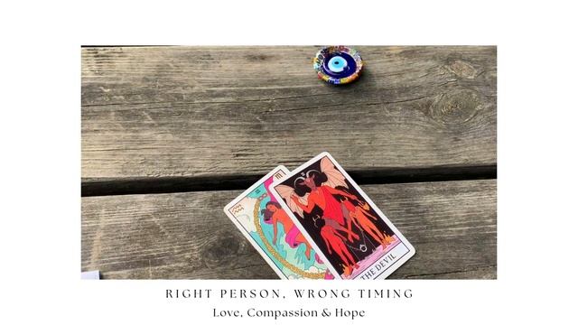 Right Person, Wrong Timing #2222 ? Love, Compassion & Hope | Channeled Messages