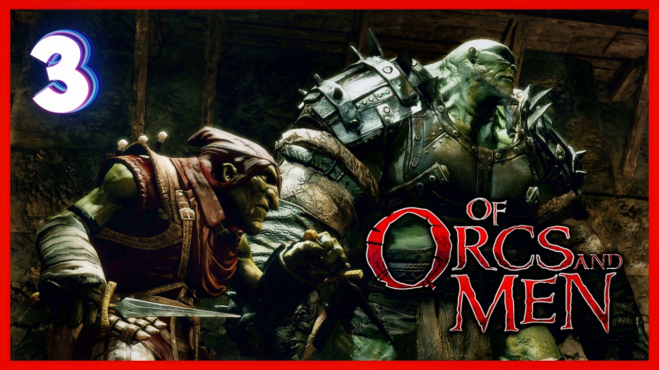 Организуем восстание | Of Orcs And Men #3