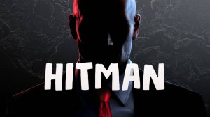 HITMAN World of Assassination / Часть 1