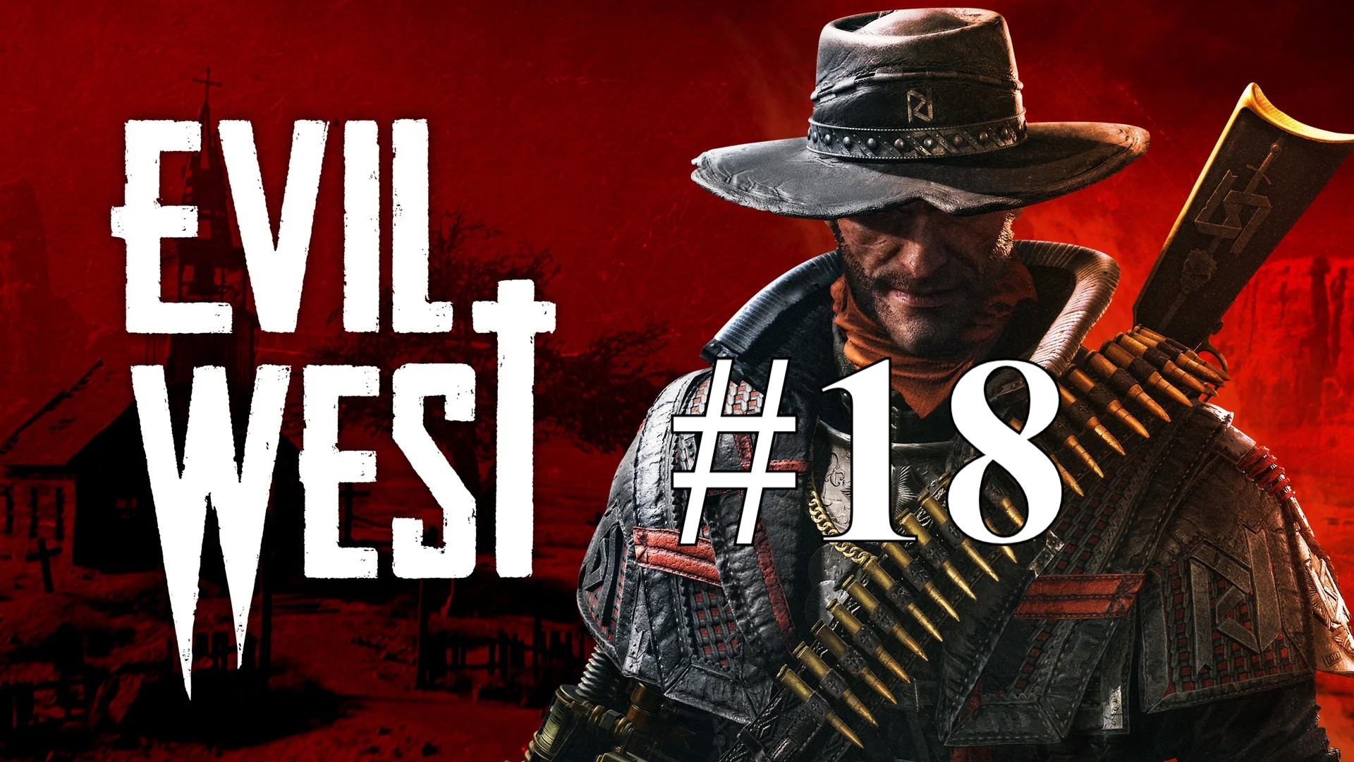 ФИНАЛ ► Evil West #18