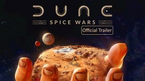 Dune Spice Wars - Official Trailer