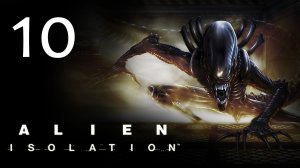 Alien: Isolation - Прохождение игры на русском [#10] | PC (2014 г.)