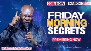 FRIDAY SECRETS, 1ST MARCH 2024 - Apostle Joshua Selman Commanding Your Morning