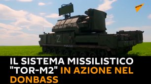 Il sistema missilistico "Tor-M2" in azione nel Donbass