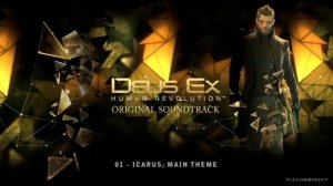 Deus Ex_ Human Revolution [FULL SOUNDTRACK] - 01 - Icarus; Main Theme