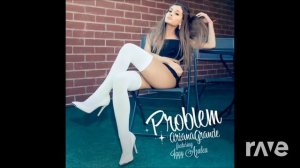 Problem X Problem - Ariana Grande & Ariana Grande ft. Iggy Azalea  Instrumental | RaveDj