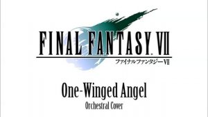 FINAL FANTASY VII - One-Winged Angel (Orchestral Cover)