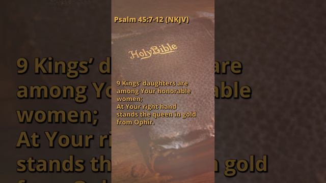 Psalm 45:7-12 (NKJV)