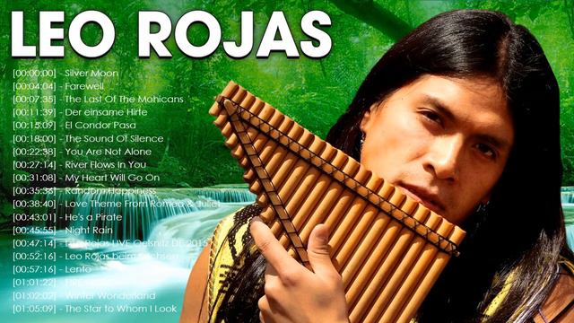 Лео Рохас Лучшее  The Best Of Leo Rojas  Leo Rojas Sus Exitos 2022 Pan Flute Collection