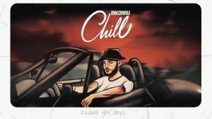 Inkonnu - CHILL ( OFFICIAL LYRIC VIDEO) Prod by - RESSAY