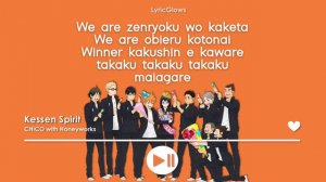 Haikyuu season 4 ending (lyrics) - Kessen Spirit by CHiCO with Honeyworks