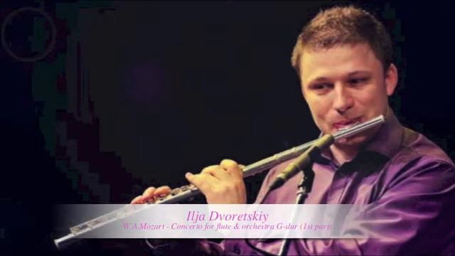 Ilja Dvoretskiy - W.A.Mozart - Concerto for flute & orchestra G-dur (1st part) смотреть онлайн